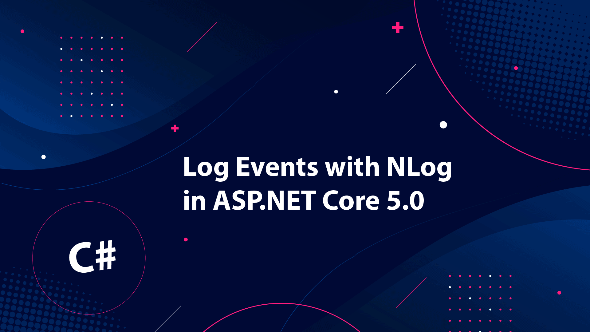 Log events with NLog in ASP.NET Core 5